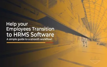 How To Help Your Employees Transition To HRMS Software?