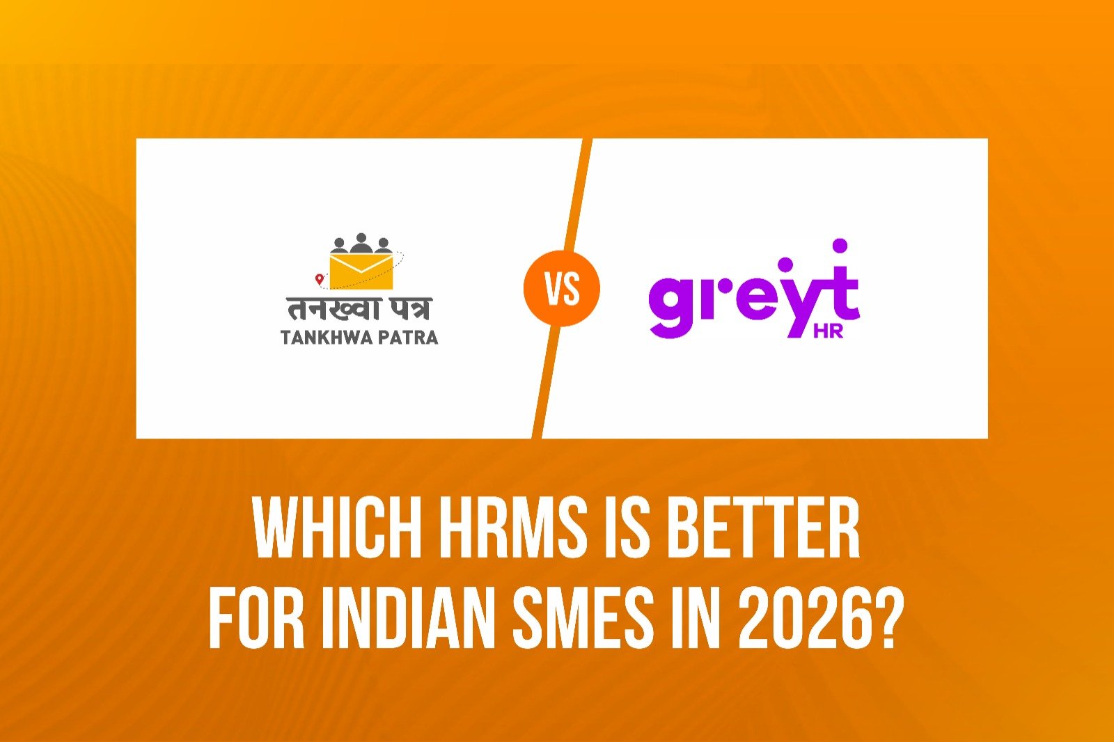 Tankhwa Patra vs greytHR: Which HRMS is Better for Indian SMEs in 2026?